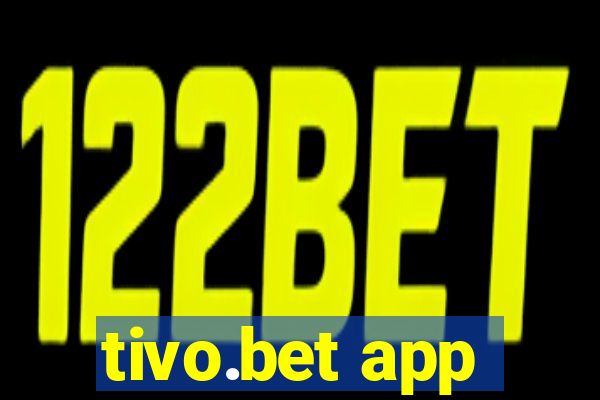 tivo.bet app